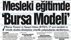 BASINDA OKULUMUZ “MESLEKİ EĞİTİMDE BURSA MODELİ”